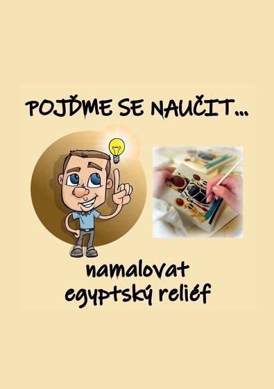 Plakát události Pojďme se naučit namalovat egyptský reliéf