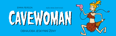 Plakát události Cavewoman - divadlo