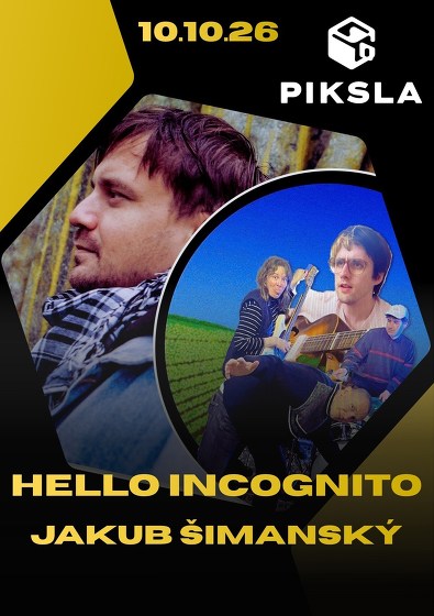 Plakát události Hello Incognito a Jakub Šimanský v Piksle