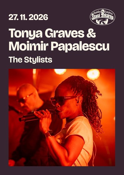 Plakát události Tonya Graves & Moimir Papalescu / The Stylists