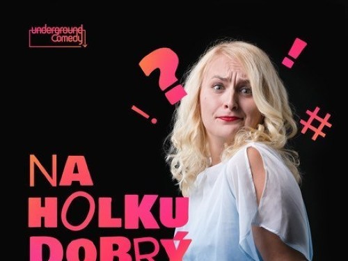 Plakát události Stand-up Lucie Macháčkové: „NA HOLKU DOBRÝ”
