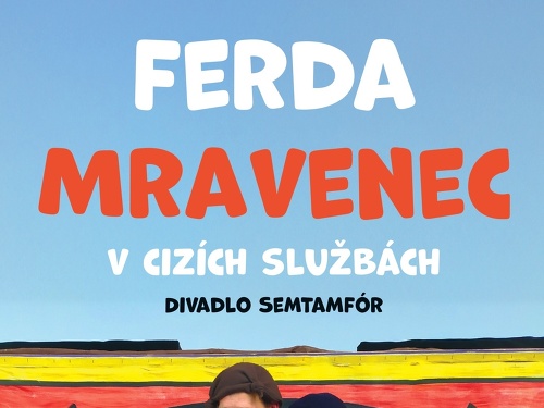 Plakát události Divadlo SemTamFór: Ferda mravenec v cizích službách