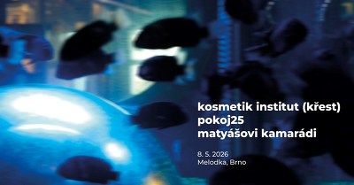 Plakát události kosmetik institut (křest), pokoj 25, matyášovi kamarádi