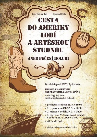 Plakát události 3. repríza divadla Cesta do Ameriky lodí a artéskou studnou aneb Pečení holubi, Lysice