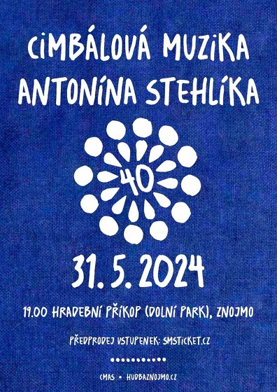 Plakát události 40 let Cimbálové muziky Antonína Stehlíka