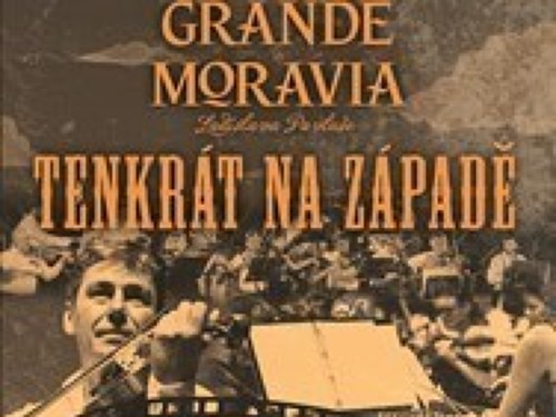 Plakát události Grande Moravia - Tenkrát na západě