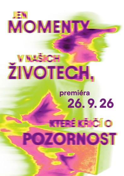 Plakát události Jen momenty v našich životech, které křičí o pozornost