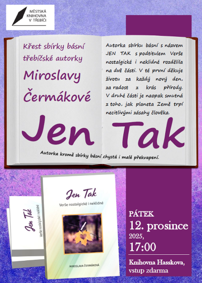 Plakát události JEN TAK / Křest sbírky básní třebíčské autorky Miroslavy Čermákové