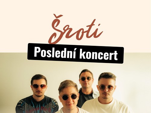 Plakát události Šroti – Poslední koncert