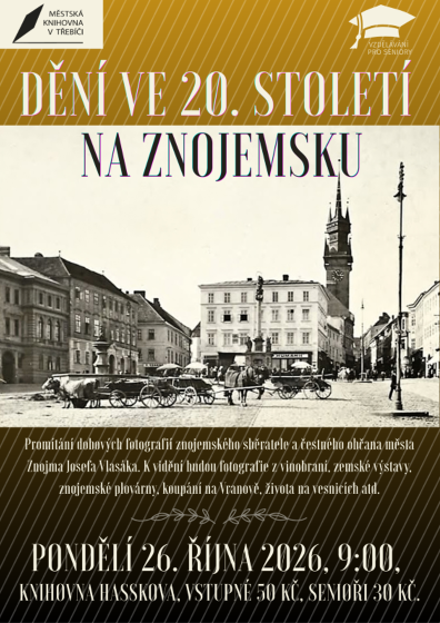 Plakát události Dění ve 20. století na Znojemsku / Josef Vlasák