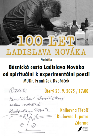 Plakát události Ladislav Novák: Básnická cesta od spirituální k experimentální poezii / MUDr. František Dvořáček
