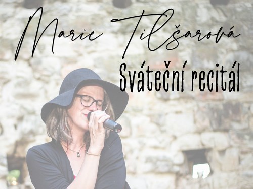 Plakát události Marie Tilšarová - Sváteční recitál