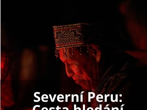 Plakát události Severní Peru: Cesta hledání pravdy s medicínou