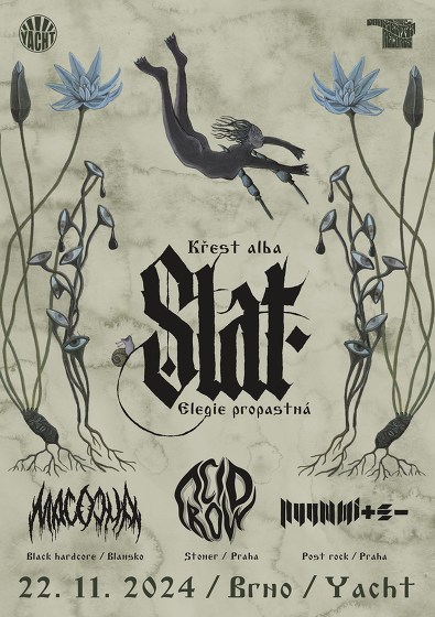 Plakát události Slať (křest) | Acid Row | Macocha | Nuummite