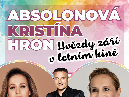 Plakát události ABSOLONOVÁ, KRISTÍNA, HRON Hvězdy září v letním kině