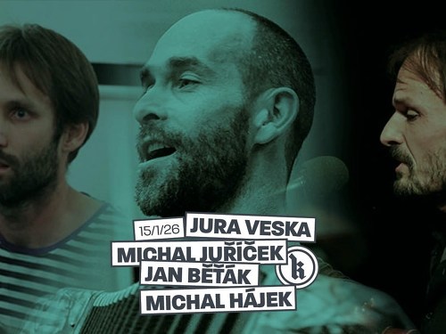 Plakát události Jura Veska + Michal Juříček + Jan Běťák + Michal Hájek