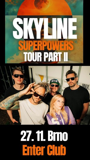 Plakát události Skyline | Enter Club Brno | Super power tour part II