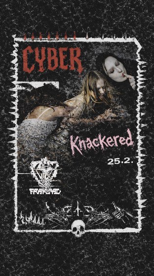 Plakát události Cyber (IS) & Knackered (IS)