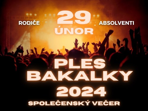 Plakát události PLES BAKALKY 2024