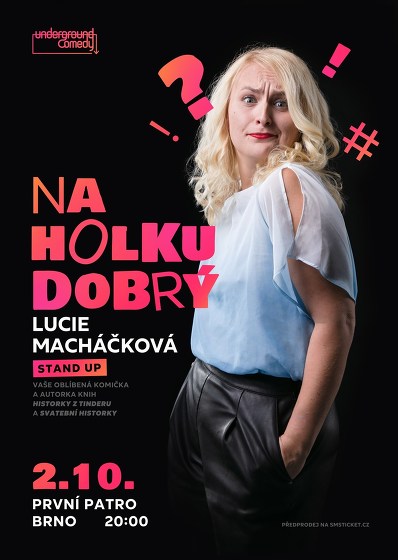 Plakát události Stand-up Lucie Macháčkové: Na holku dobrý!