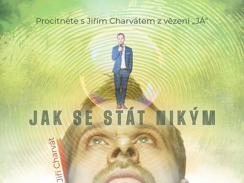 Plakát události Jiří Charvát - Jak se stát nikým