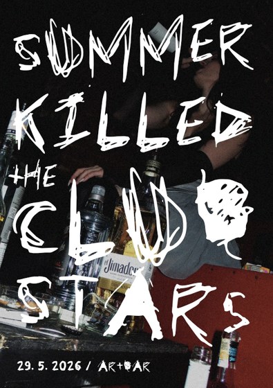 Plakát události SUMMER KILLED THE CLUB STARS