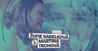 Plakát události Martina Trchová + Žofie Kabelková