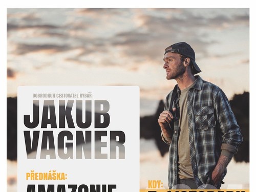 Plakát události Jakub Vágner - Amazonie a sladkovodní giganti