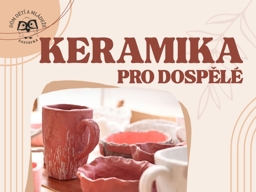 Keramika pro dospělé - modelování