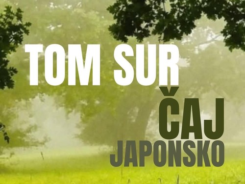 Plakát události Tom Sur - Japonsko - degustace čajů a cestovatelské povídání