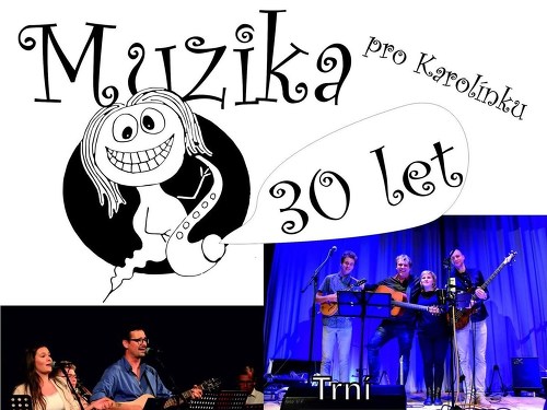 Plakát události Muzika pro Karolínku 30 let