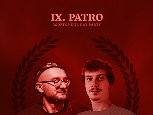 Plakát události IX. PATRO - Rooftop DNB Day Party w/ NEURON & DREAMWORKERS