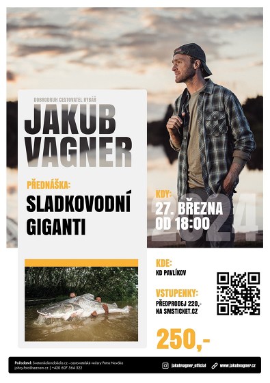 Plakát události Pavlíkov - Jakub Vágner - sladkovodní giganti
