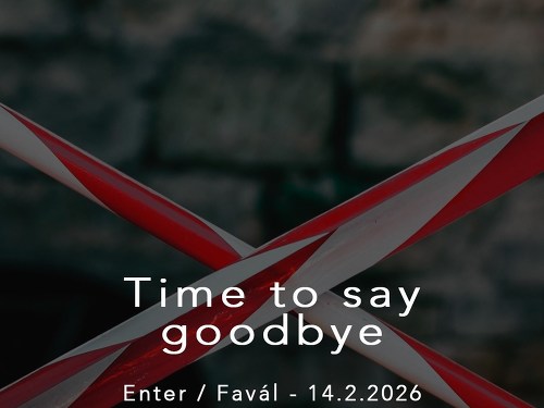Plakát události Time to say goodbye | Enter / Favál