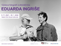 Muzeum Vyškovska zve na výstavu fotografií Eduarda Ingriše