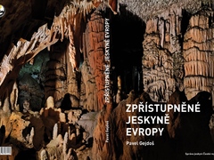 Zpřístupněné jeskyně Evropy unikátně zmapoval souhrnný knižní průvodce