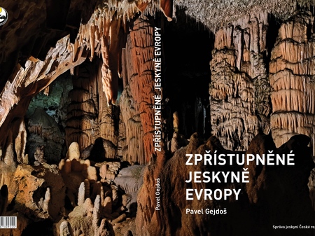 Zpřístupněné jeskyně Evropy unikátně zmapoval souhrnný knižní průvodce