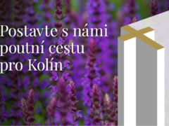Zapojte se do unikátního projektu – výstavby poutní cesty, projektu Římskokatolické farností v Kolíně