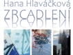 Výstavní sezónu v mokropeské kapličce zahájí „Zrcadlení“ Hany Hlaváčkové