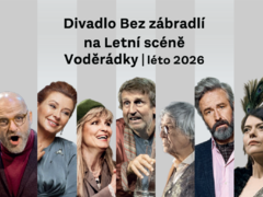 Divadlo Bez zábradlí se v červnu a srpnu stěhuje na Letní scénu Voděrádky u Říčan,  předprodej je zahájen