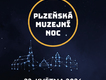 Když muzea a galerie nejdou spát. Plzeňská muzejní noc nabídne výstavy, koncerty i program pro děti Když muzea a galerie nejdou spát. Plzeňská muzejní noc nabídne výstavy, koncerty i program pro děti