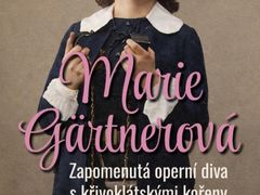 Poznejte v rakovnické Roubence Lechnýřovně život pěvkyně Marie Gärtnerové Poznejte v rakovnické Roubence Lechnýřovně život pěvkyně Marie Gärtnerové