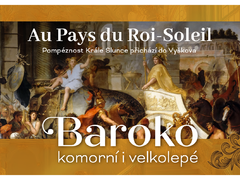 Druhý ročník festivalu Baroko komorní i velkolepé představí krásu francouzského baroka Druhý ročník festivalu Baroko komorní i velkolepé představí krásu francouzského baroka