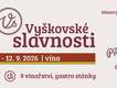 Vyškovské slavnosti vína nabídnou ochutnávku moravských vín, hudbu i tradice Vyškovské slavnosti vína nabídnou ochutnávku moravských vín, hudbu i tradice
