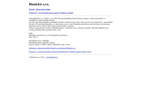 Blanická s.r.o. nabízí práci na pozici Obsluha strojů na zpracování ovoce, zeleniny a ořechů (včetně sušení, konzervování a mražení) v obci Předměřice nad Jizerou