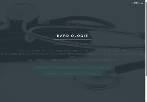 Zobrazit webové stránky Kardiologická ambulance Polabská zdravotní s.r.o. - MUDr. Josef Kroupa Ph.D., MUDr. Petra Buderová Ph.D., MUDr. Magdalena Sionová Ph.D., MUDr. Aleš Omáčka, MUDr. Michal Mihalovič