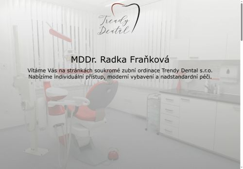 Zobrazit webové stránky Zubní ordinace Trendy Dental s.r.o. - MDDr. Radka Fraňková