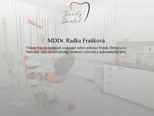 Zubní ordinace Trendy Dental s.r.o. - MDDr. Radka Fraňková