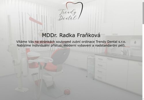 Zobrazit webové stránky Zubní ordinace Trendy Dental s.r.o. - MDDr. Radka Fraňková