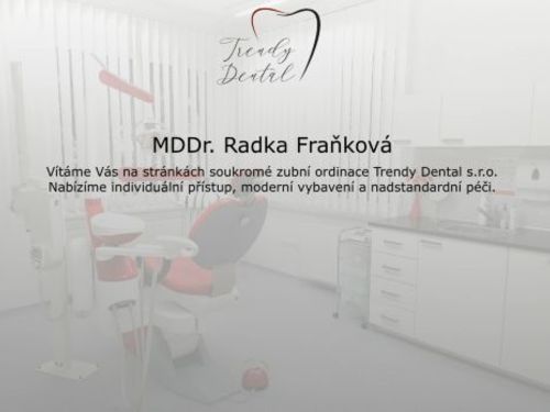 Zubní ordinace Trendy Dental s.r.o. - MDDr. Radka Fraňková